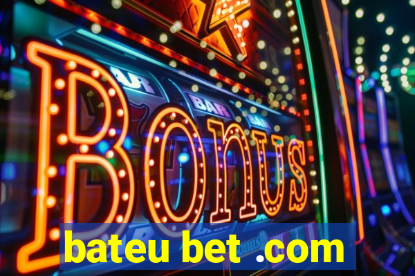 bateu bet .com